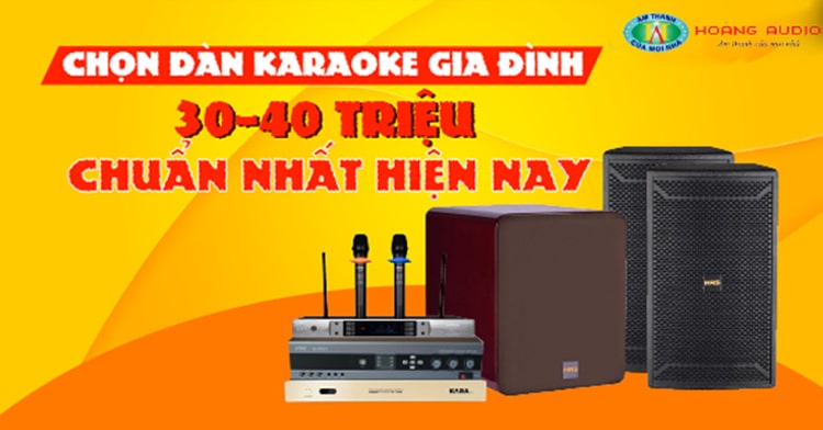 chon-dan-karaoke-gia-dinh-30-40-trieu-chuan-nhat-hien-nay