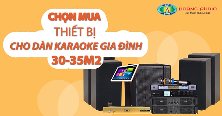 chon-mua-thiet-bi-cho-dan-karaoke-gia-dinh-30-35m2