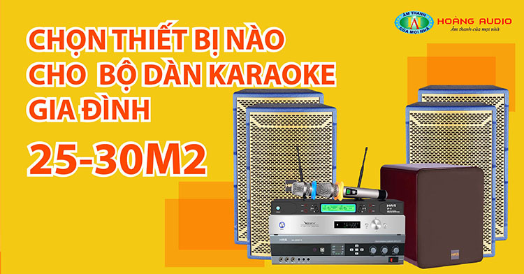 chon-thiet-bi-nao-cho-bo-dan-karaoke-gia-dinh-25-30m2