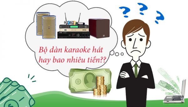 Một bộ dàn karaoke gia đình chất lượng âm thanh hay chuẩn bao nhiêu tiền