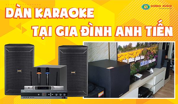 Tham khảo bộ dàn karaoke cực hay lắp đặt cho gia đình anh Tiến - Hà Đông