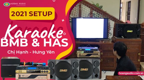 Bộ karaoke BMB đúng chuẩn lắp cho gia đinh Chị Hạnh - Hưng Yên
